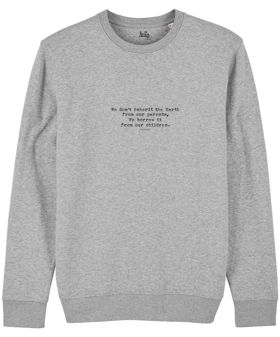 We don't Inherit the Earth - Unisex Sustainable Sweatshirt - New Design '24